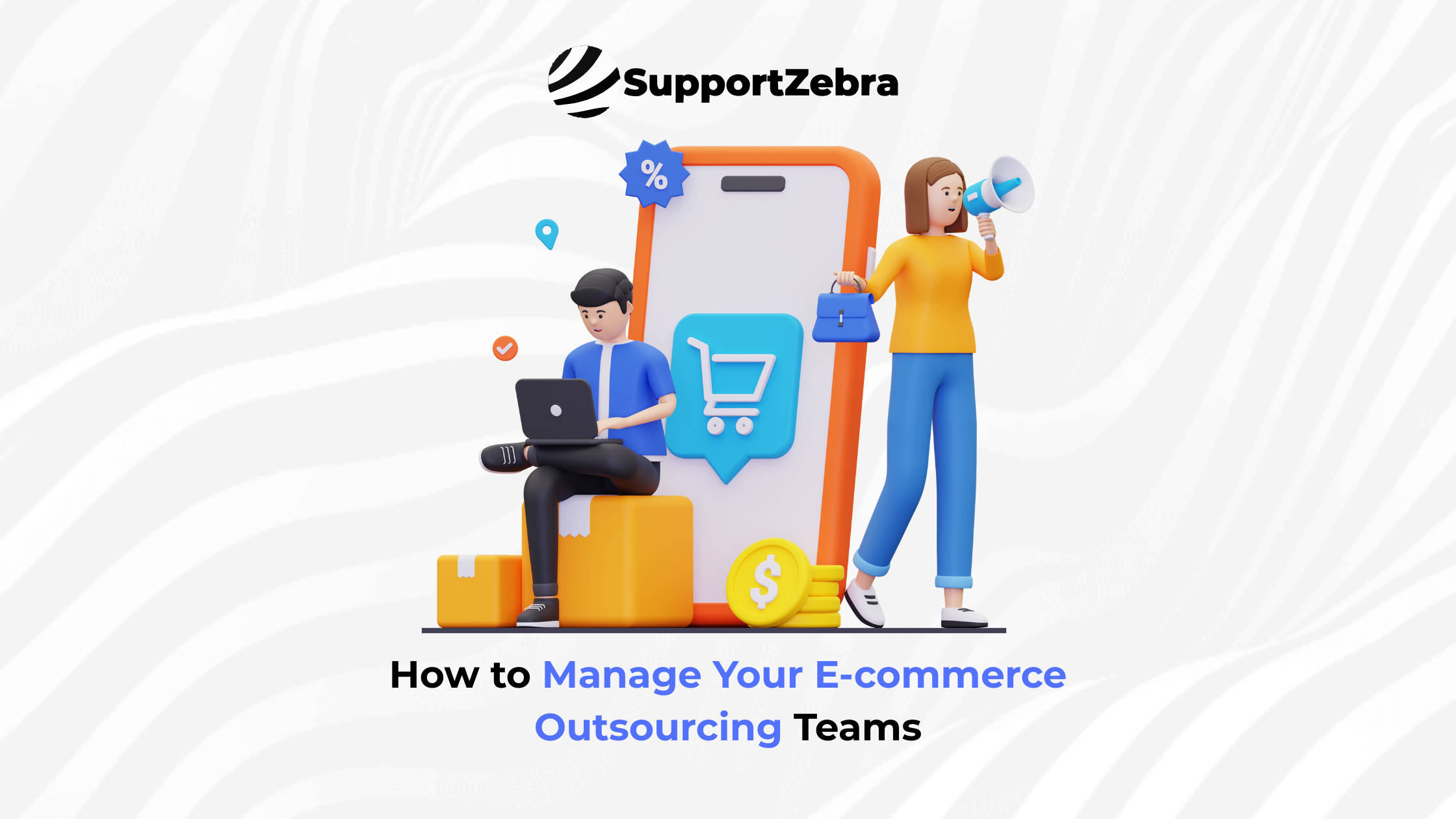 How to Manage Your E-commerce Outsourcing Teams