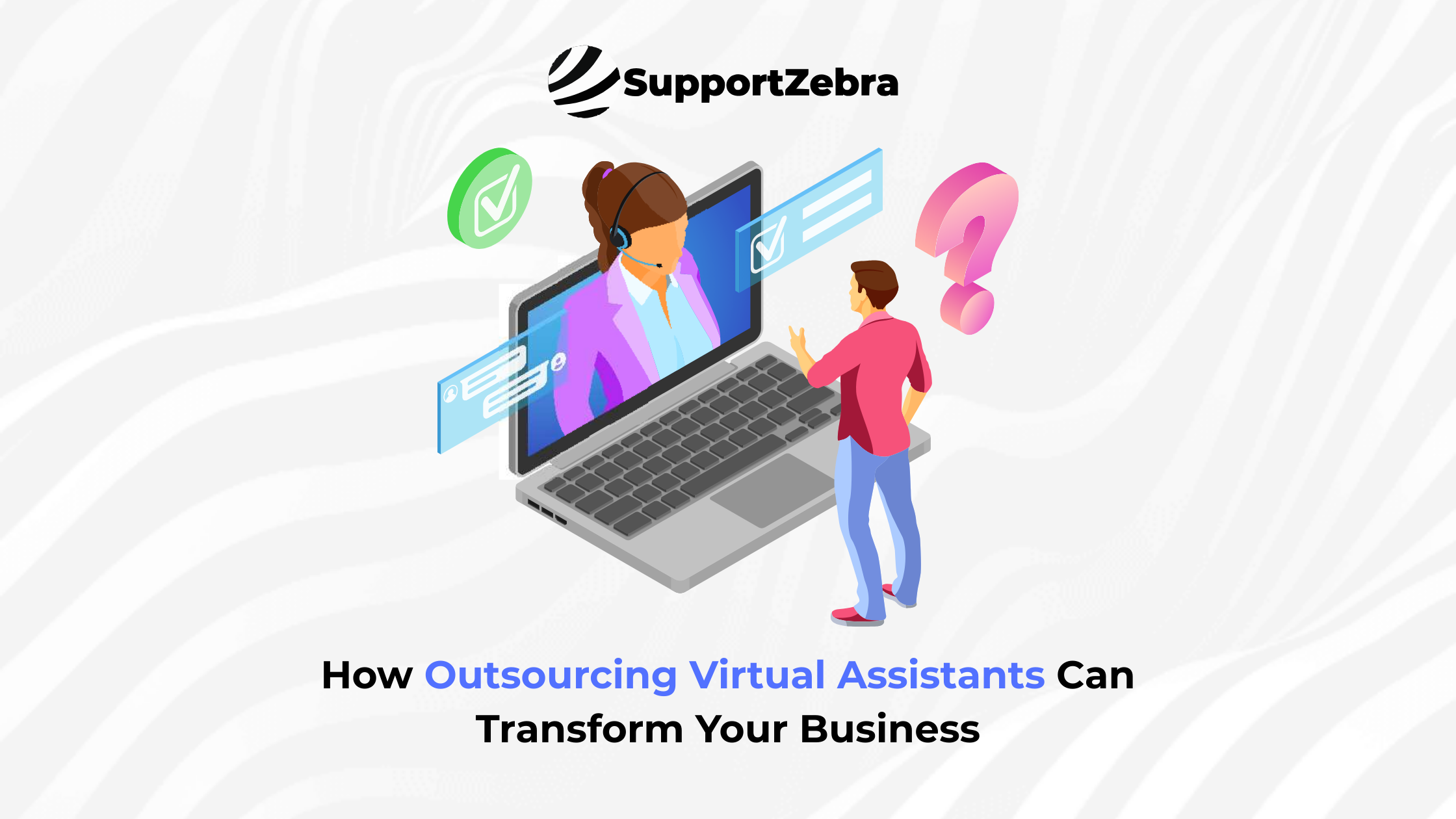 How Outsourcing Virtual Assistants Can Transform Your Business