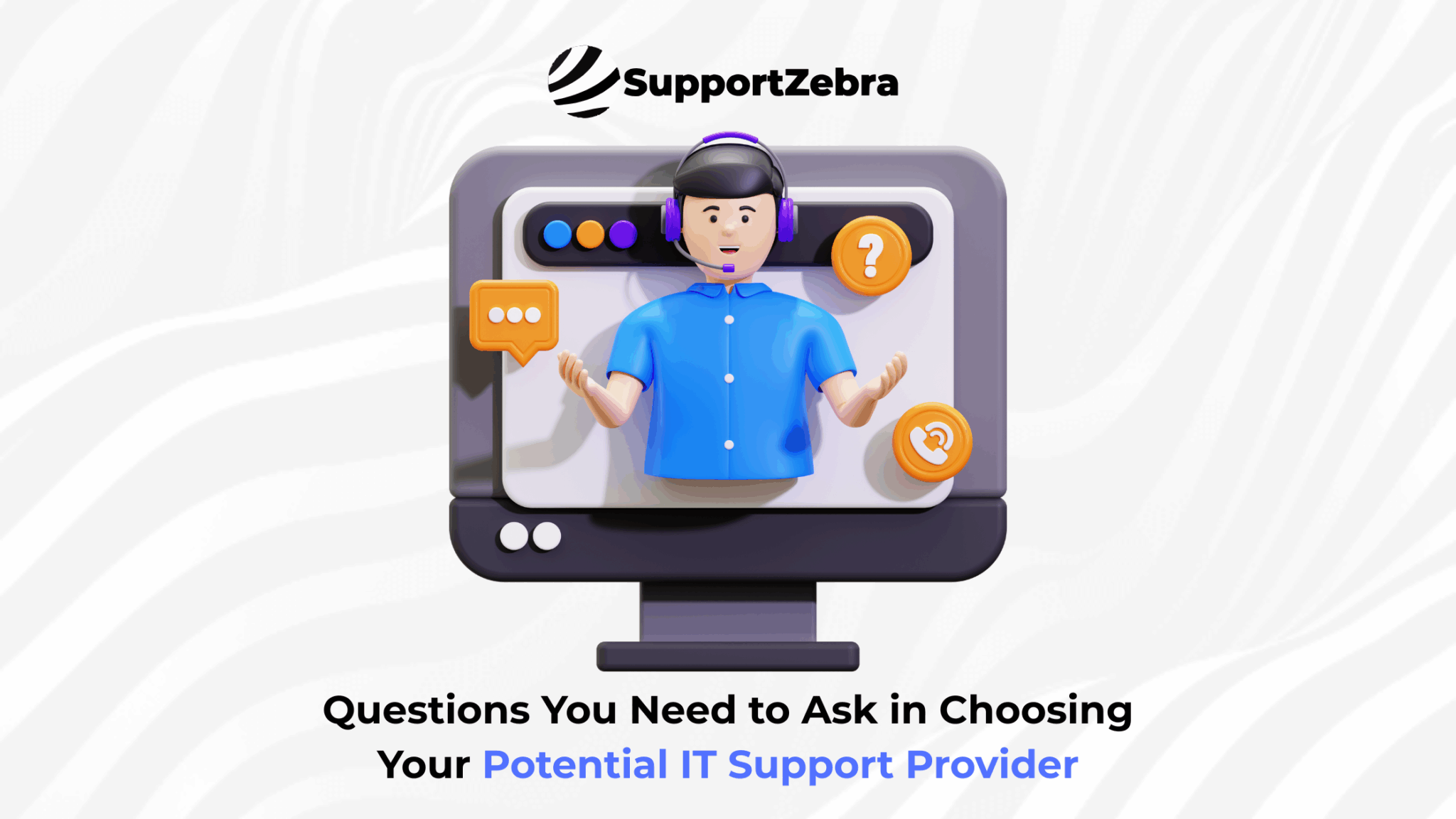 Choosing the Right Outsourced IT Support Provider | SupportZebra