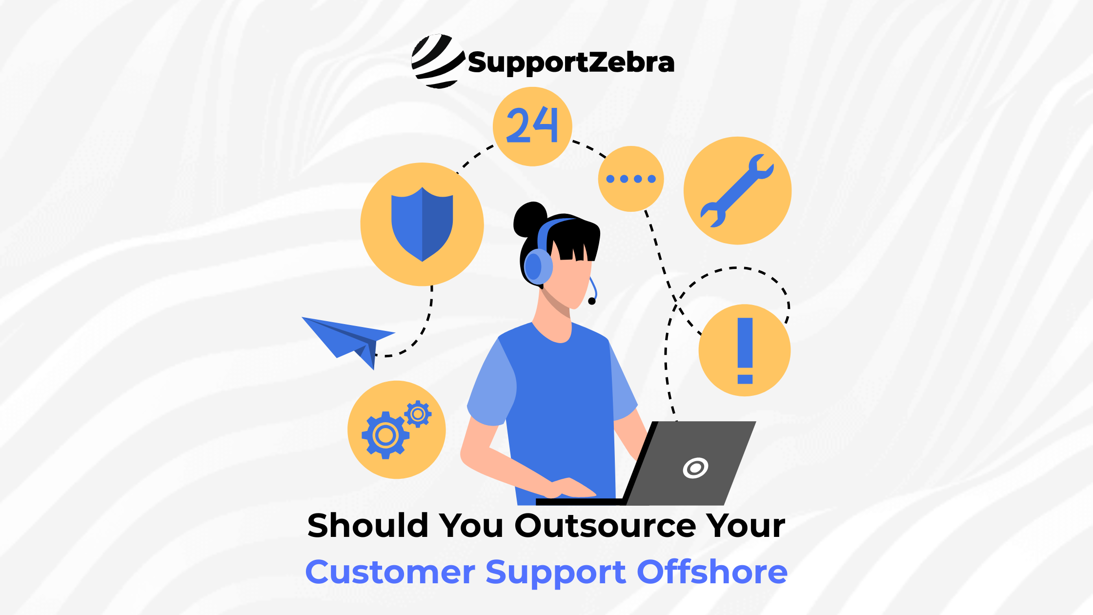 Should You Outsource Your Customer Support Offshore