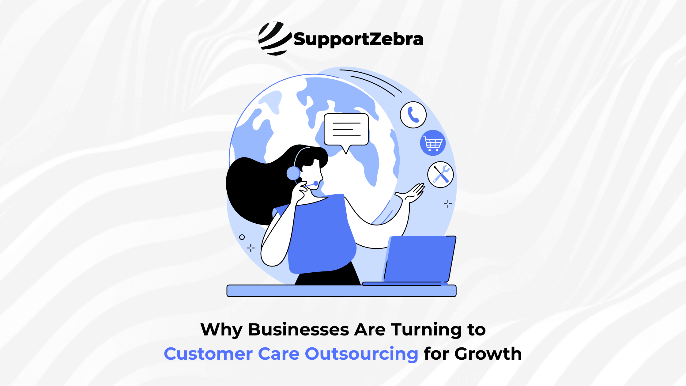 What Is Customer Care Outsourcing & How Does It Impact Your Business?