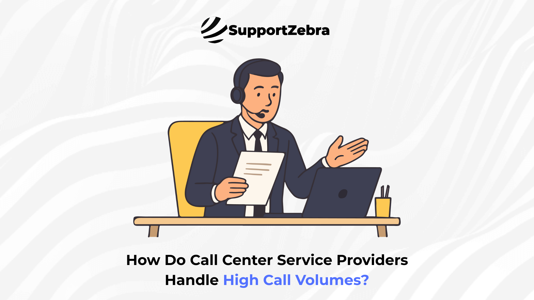 How Do Call Center Service Providers Handle High Call Volumes?