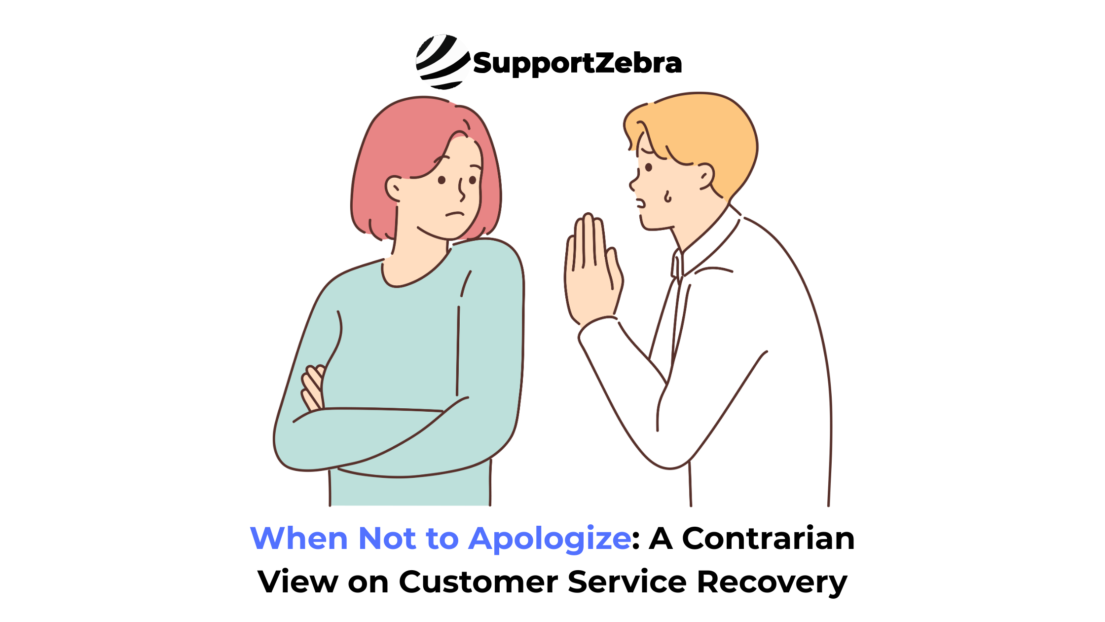 When Not to Apologize: A Contrarian View on Customer Service Recovery