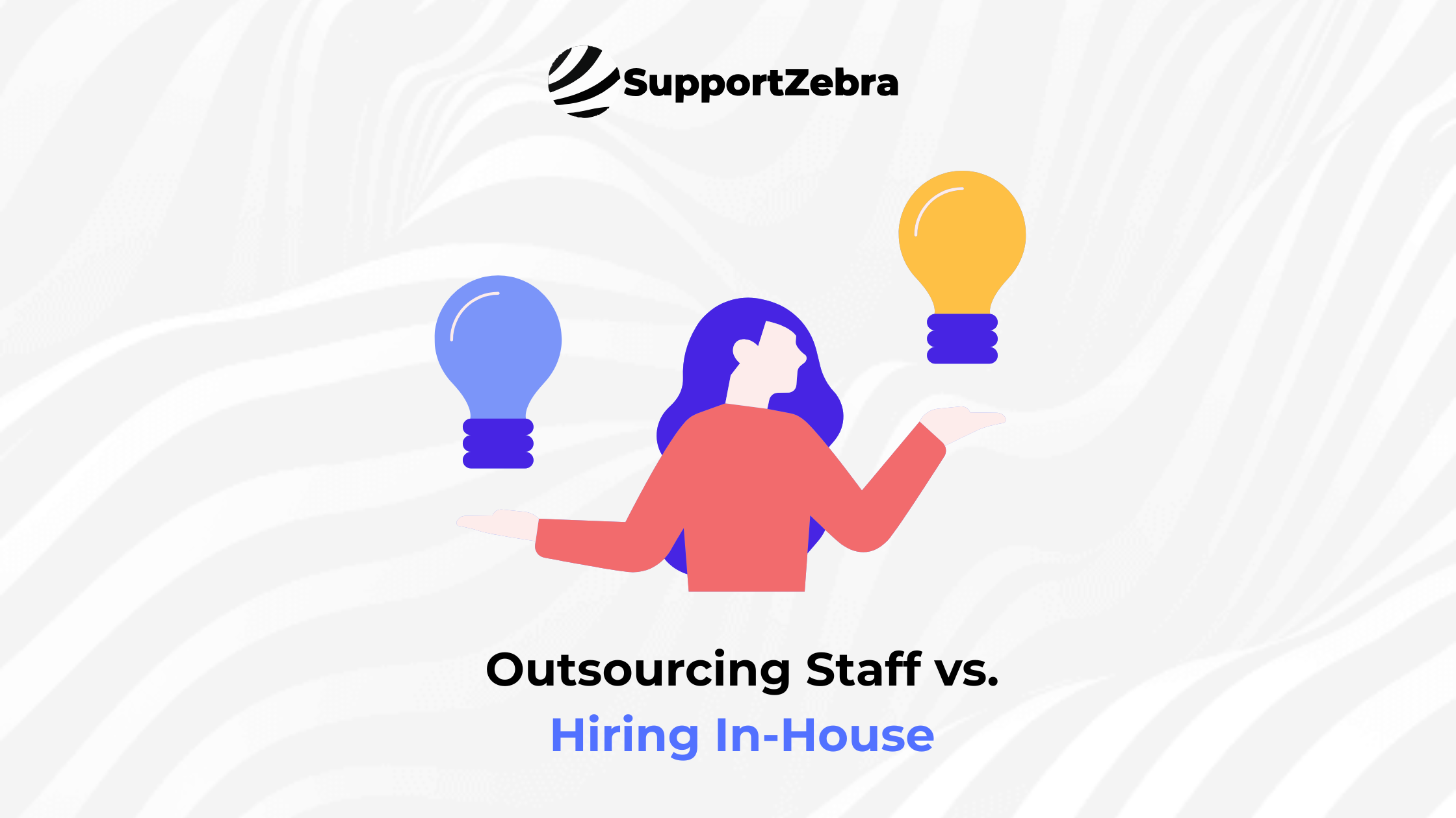 Outsourcing Staff vs. Hiring In-House