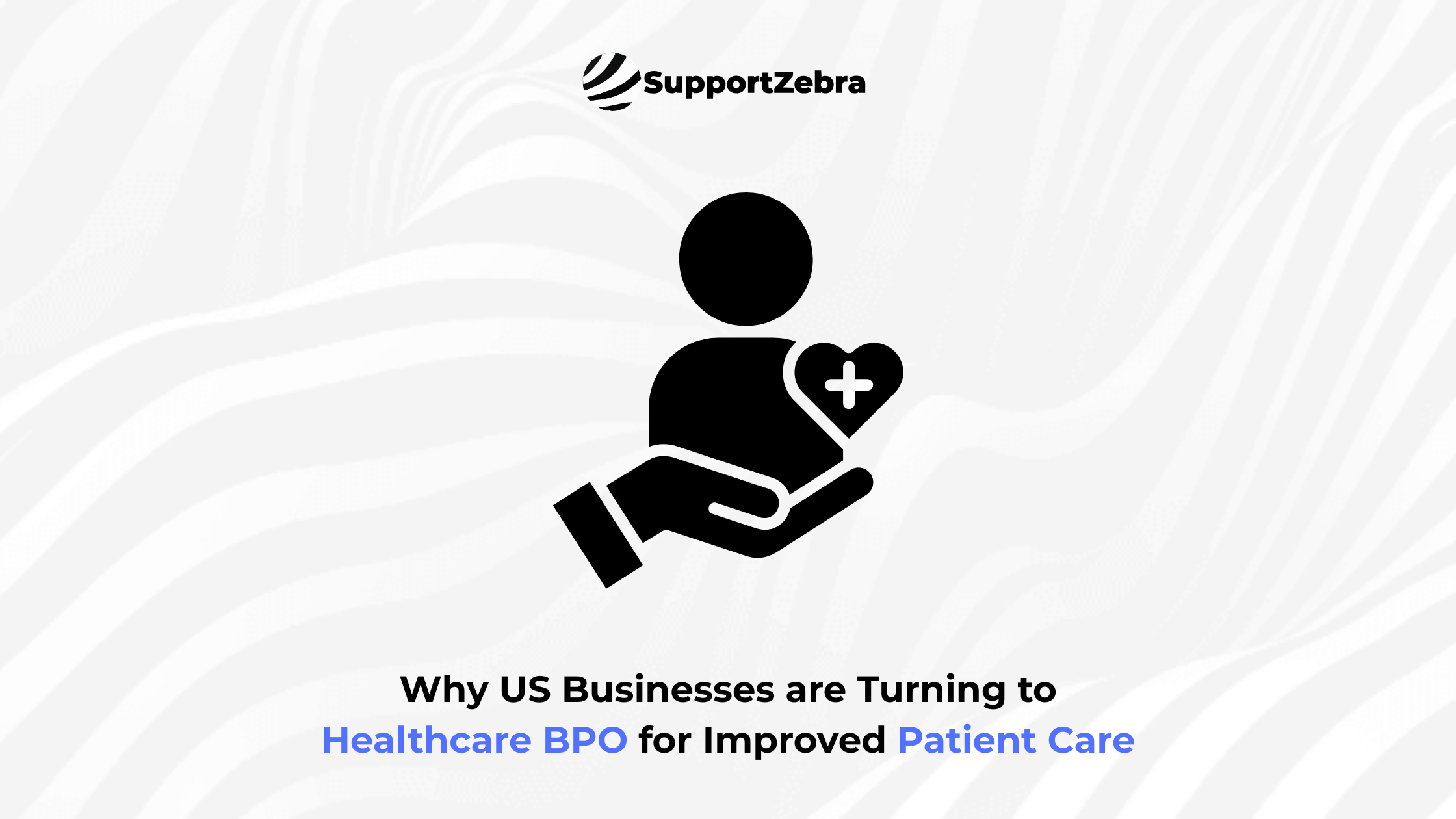 Why US Businesses are Turning to Healthcare BPO for Improved Patient Care