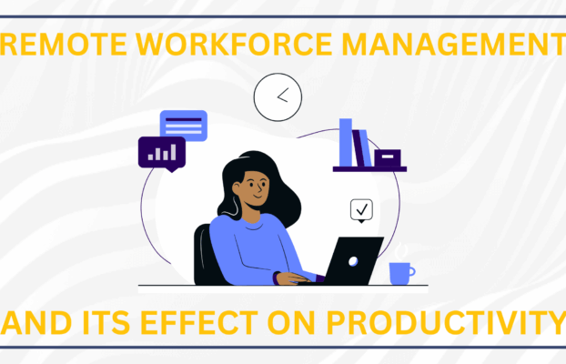 How Can Remote Workforce Management Impact Employee Productivity?