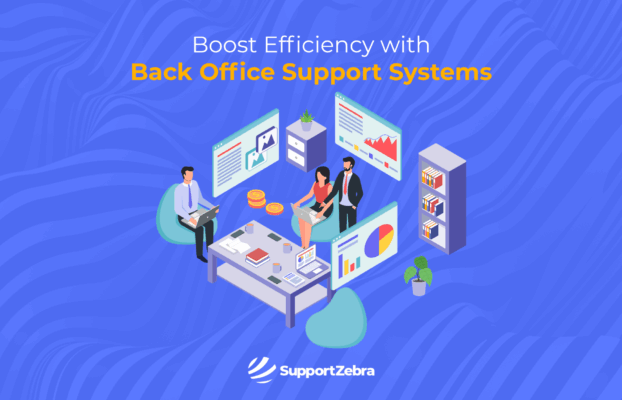10 Proven Ways Back Office Support Systems Boost Efficiency
