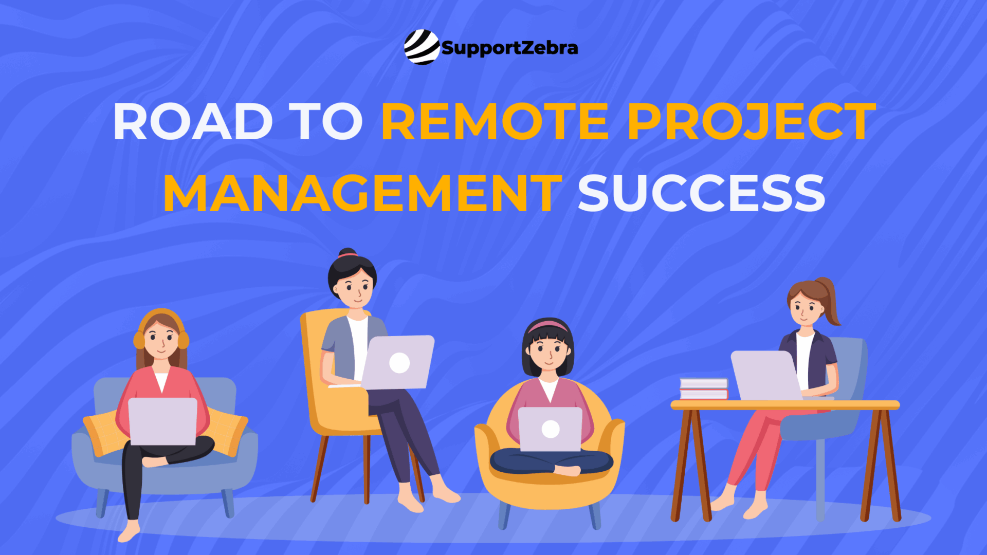 Support Projects Strategies for Effective Remote Project Support | SupportZebra