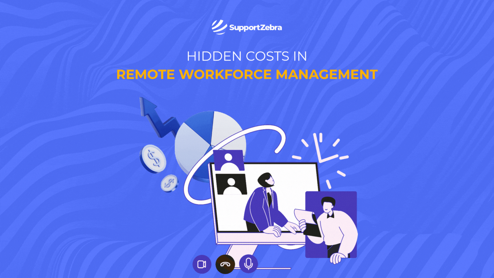 Hidden Costs in Remote Workforce Management