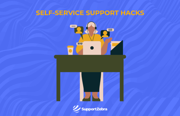 Self-Service Support Hacks Every Business Owner Should Know