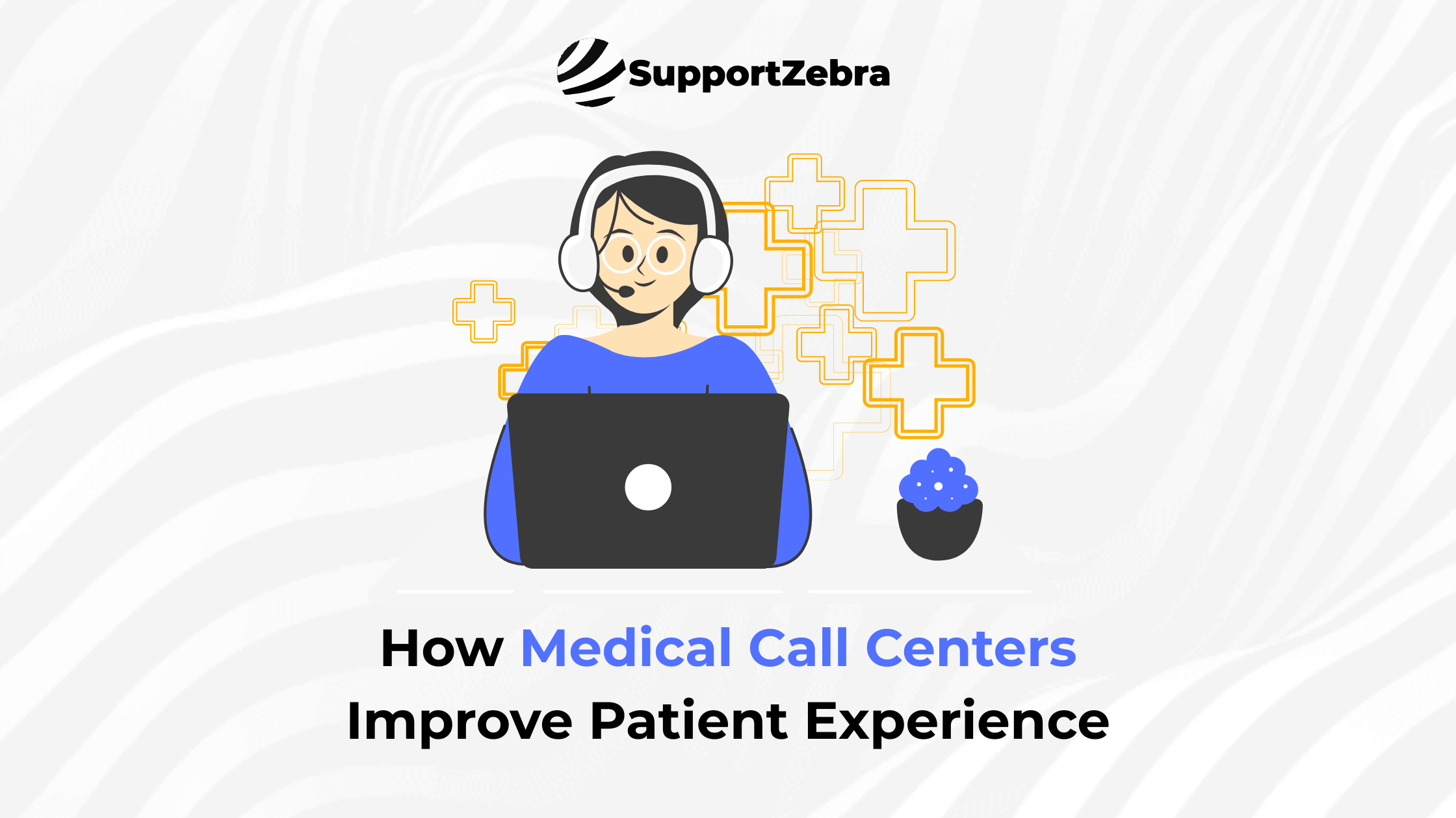How Outsourcing Medical Call Centers Supports Patient Satisfaction