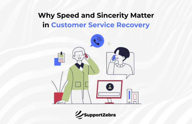 Why Speed and Sincerity Matter in Customer Service Recovery