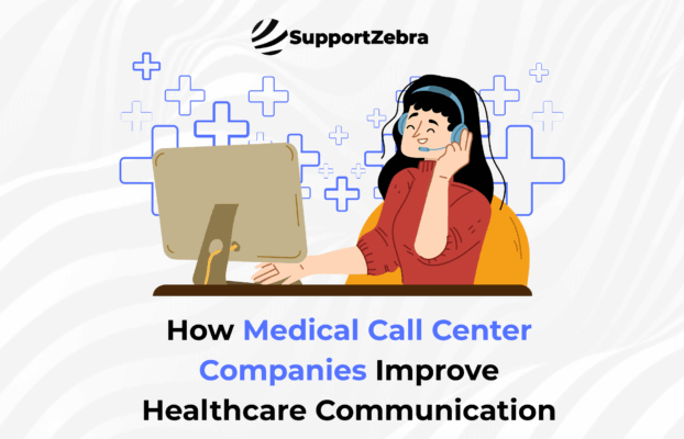 How Medical Call Center Companies Improve Healthcare Communication