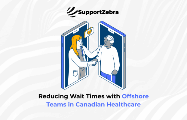 How Canadian Healthcare Providers Use Offshore Teams to Reduce Wait Times