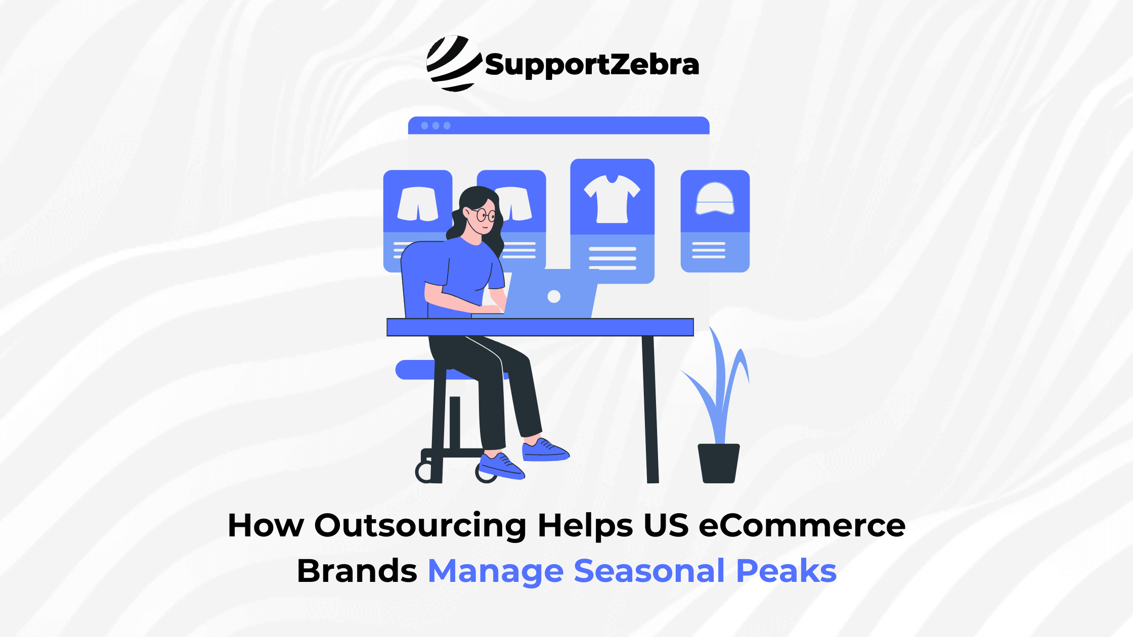 How Outsourcing Helps US eCommerce Brands Manage Seasonal Peaks