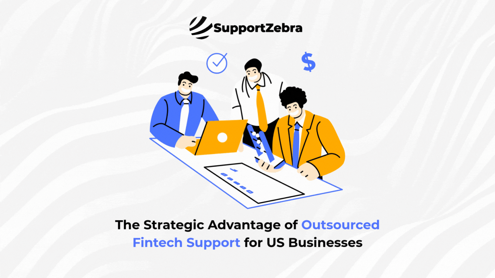 The Strategic Advantage of Outsourced Fintech Support for US Businesses