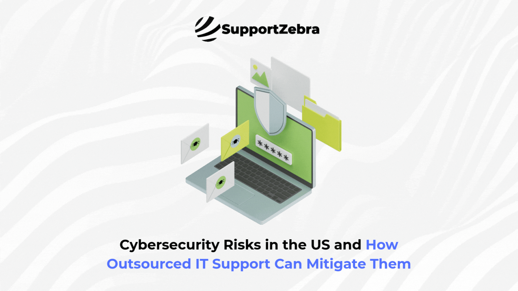 Cybersecurity Risks in the US and How Outsourced IT Support Can Mitigate Them