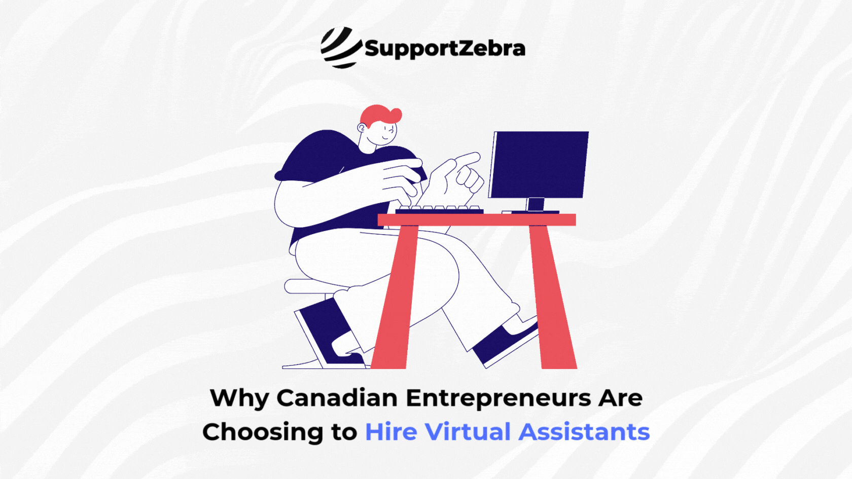Why Canadian Entrepreneurs Are Choosing to Hire Virtual Assistants
