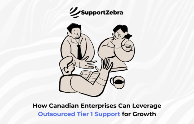 How Canadian Enterprises Can Leverage Outsourced Tier 1 Support for Growth