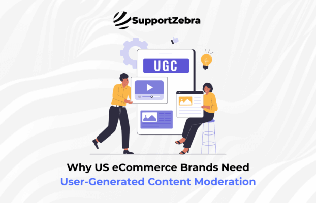 Why US eCommerce Brands Need User Generated Content Moderation