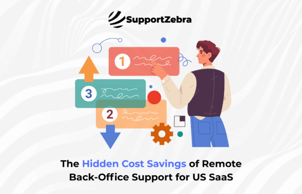 The Hidden Cost Savings of Remote Back-Office Support for US SaaS