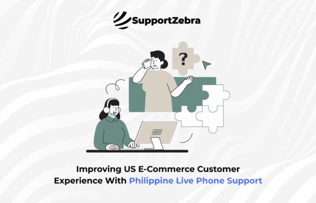 Improving US E-Commerce Customer Experience With Philippine Live Phone Support