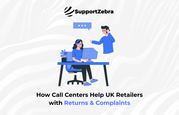 How Call Centers Help UK Retailers with Returns & Complaints