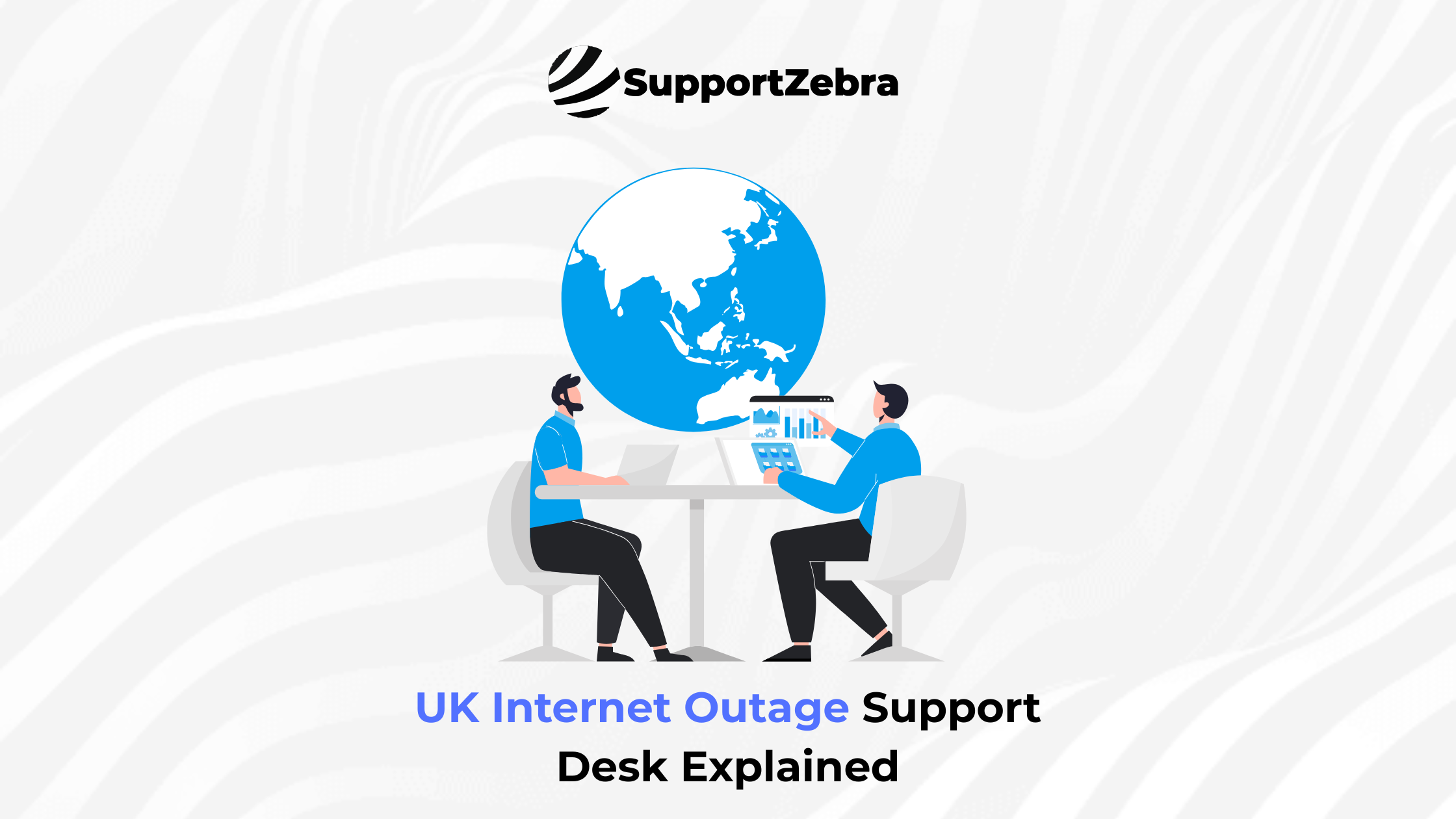 UK Internet Outage Support Desk Explained
