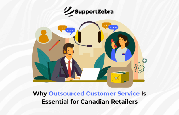 Why Outsourced Customer Service Is Essential for Canadian Retailers