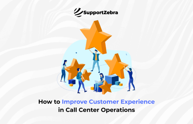 How to Improve Customer Experience in Call Center Operations
