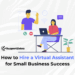 how to hire a virtual assistant