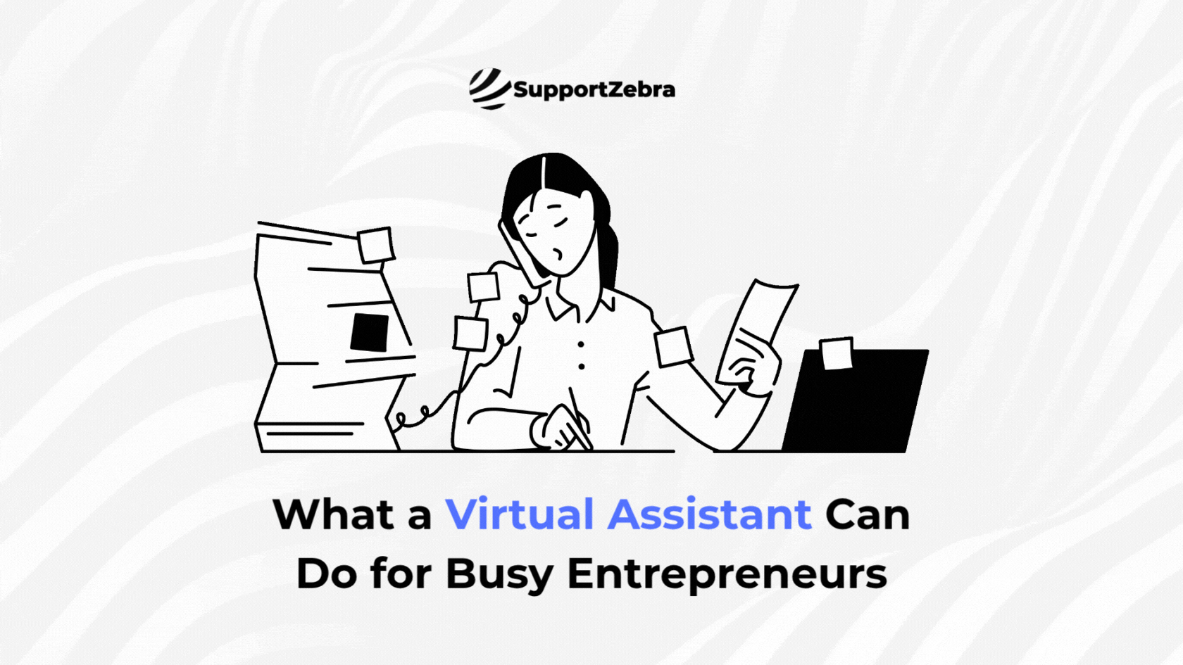 What a Virtual Assistant Can Do for Busy Entrepreneurs