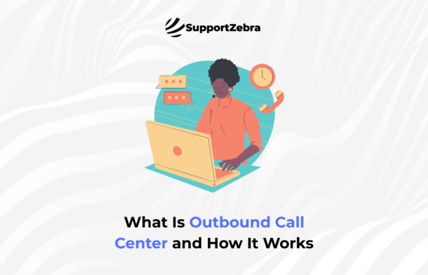 What Is Outbound Call Center and How It Works