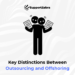 what is the difference between outsourcing and offshoring​