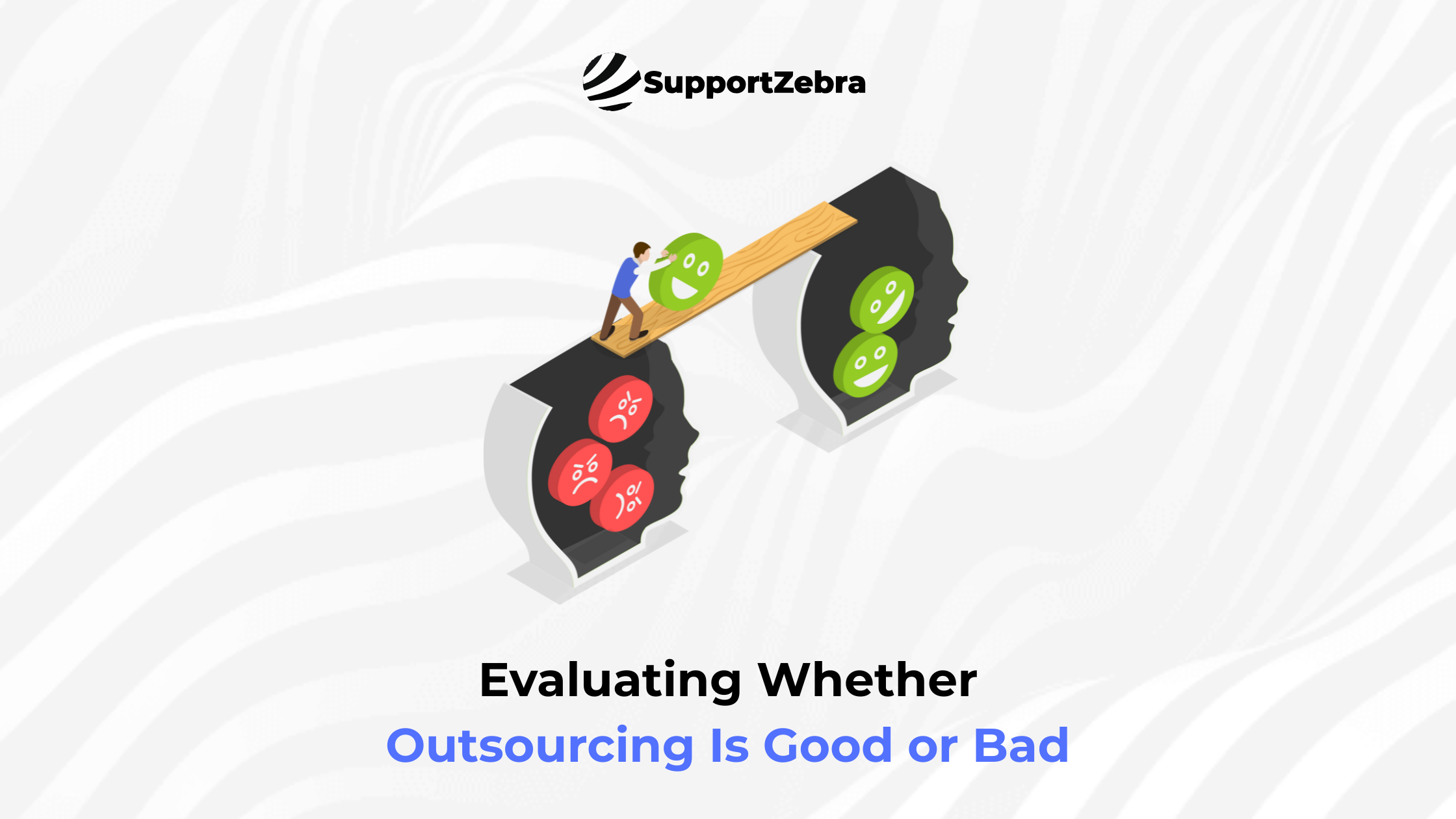 Evaluating Whether Outsourcing Is Good or Bad