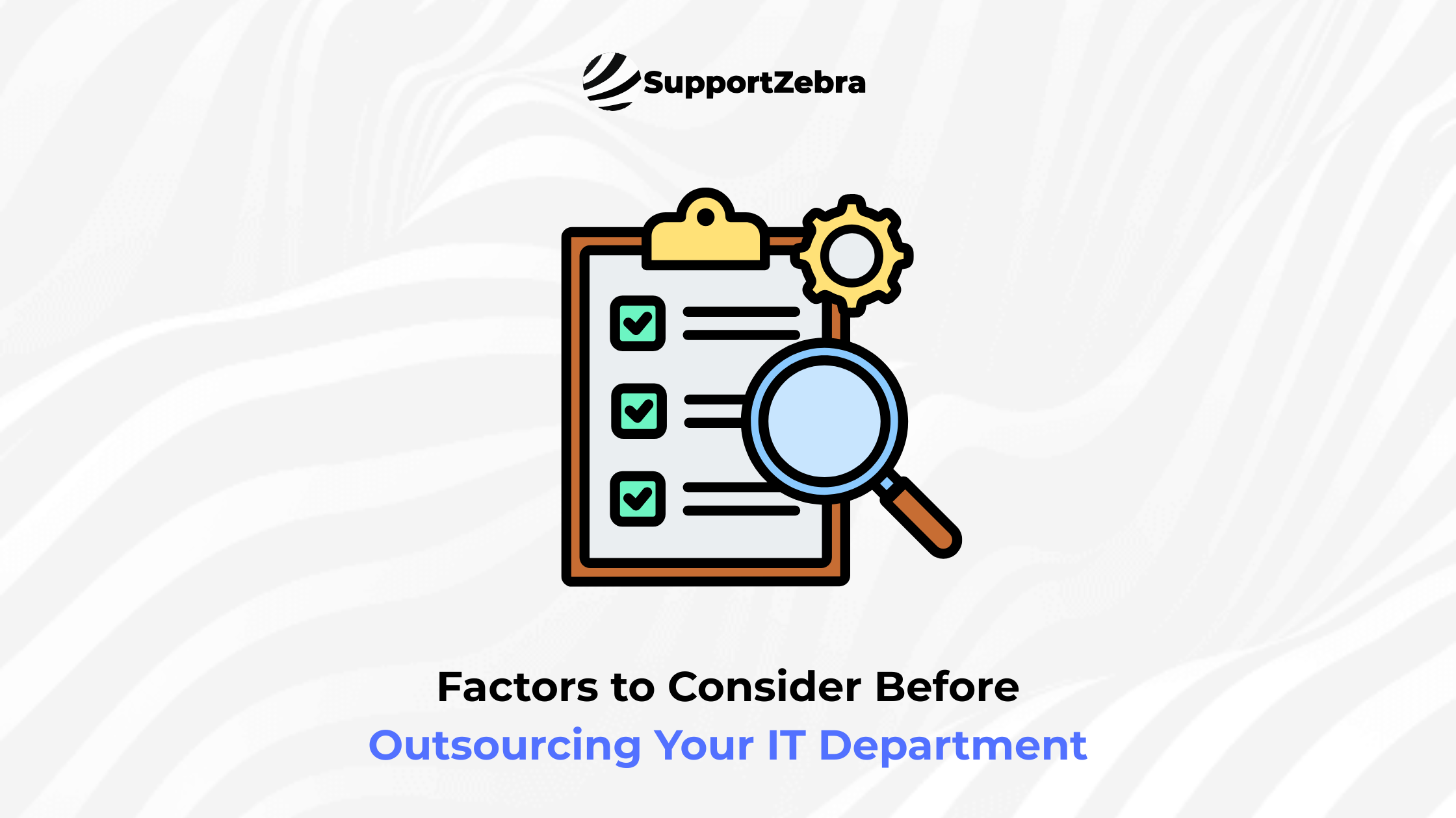 Factors to Consider Before Outsourcing Your IT Department