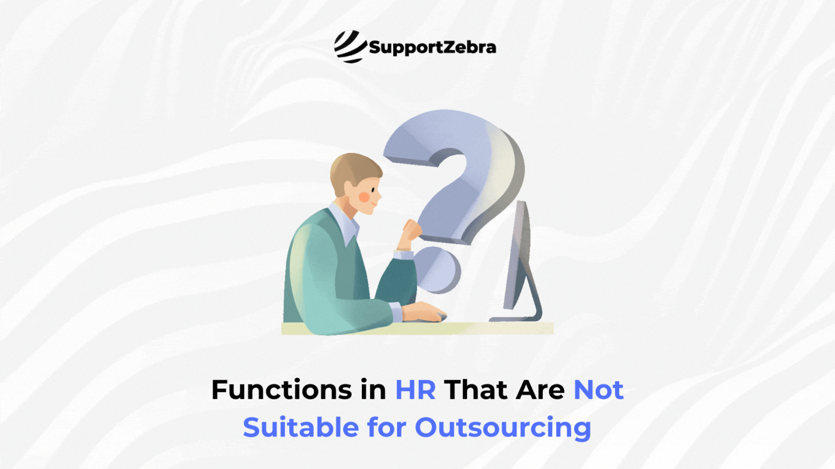 Functions in HR That Are Not Suitable for Outsourcing