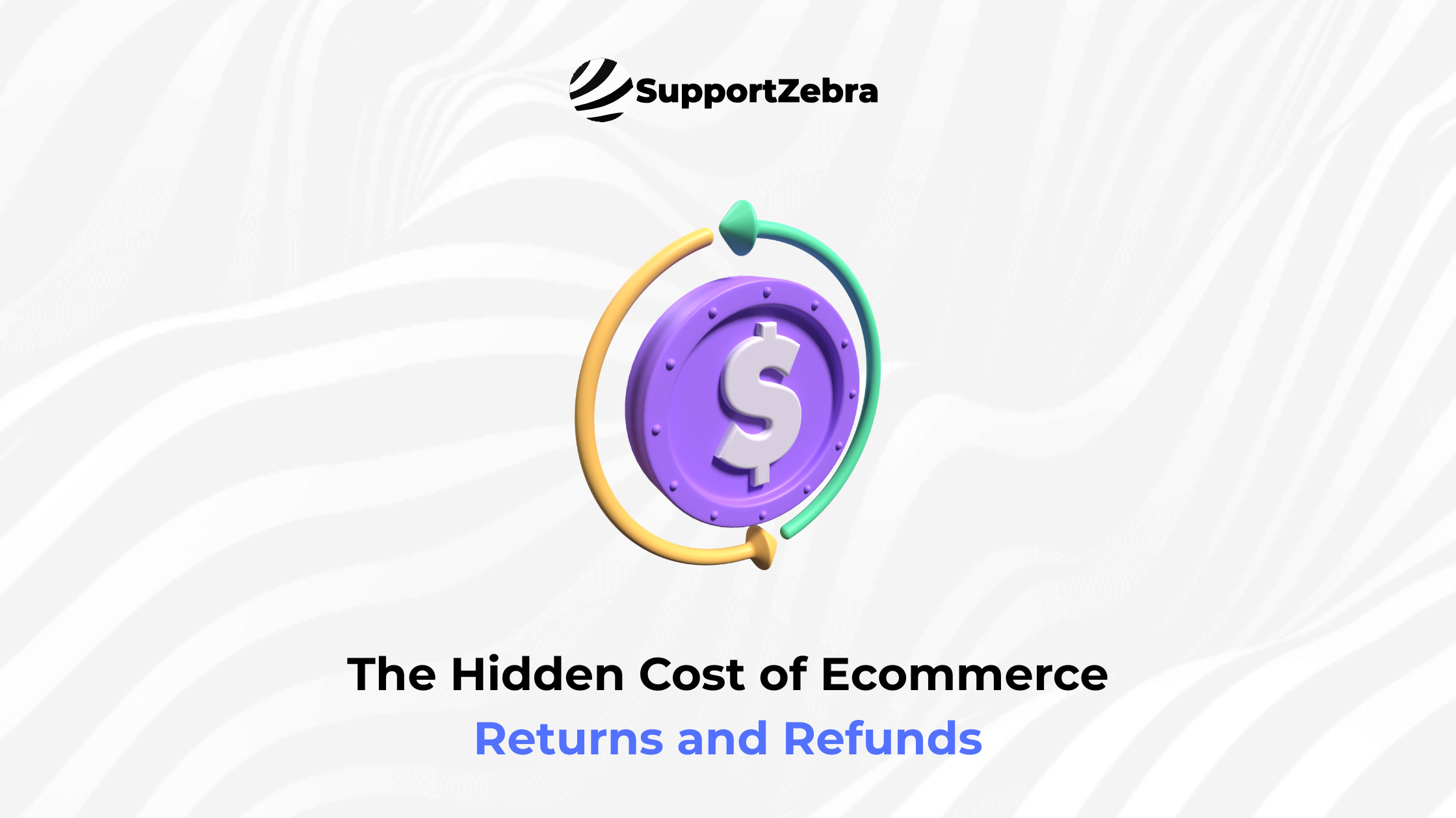 The Hidden Cost of Ecommerce Returns and Refunds