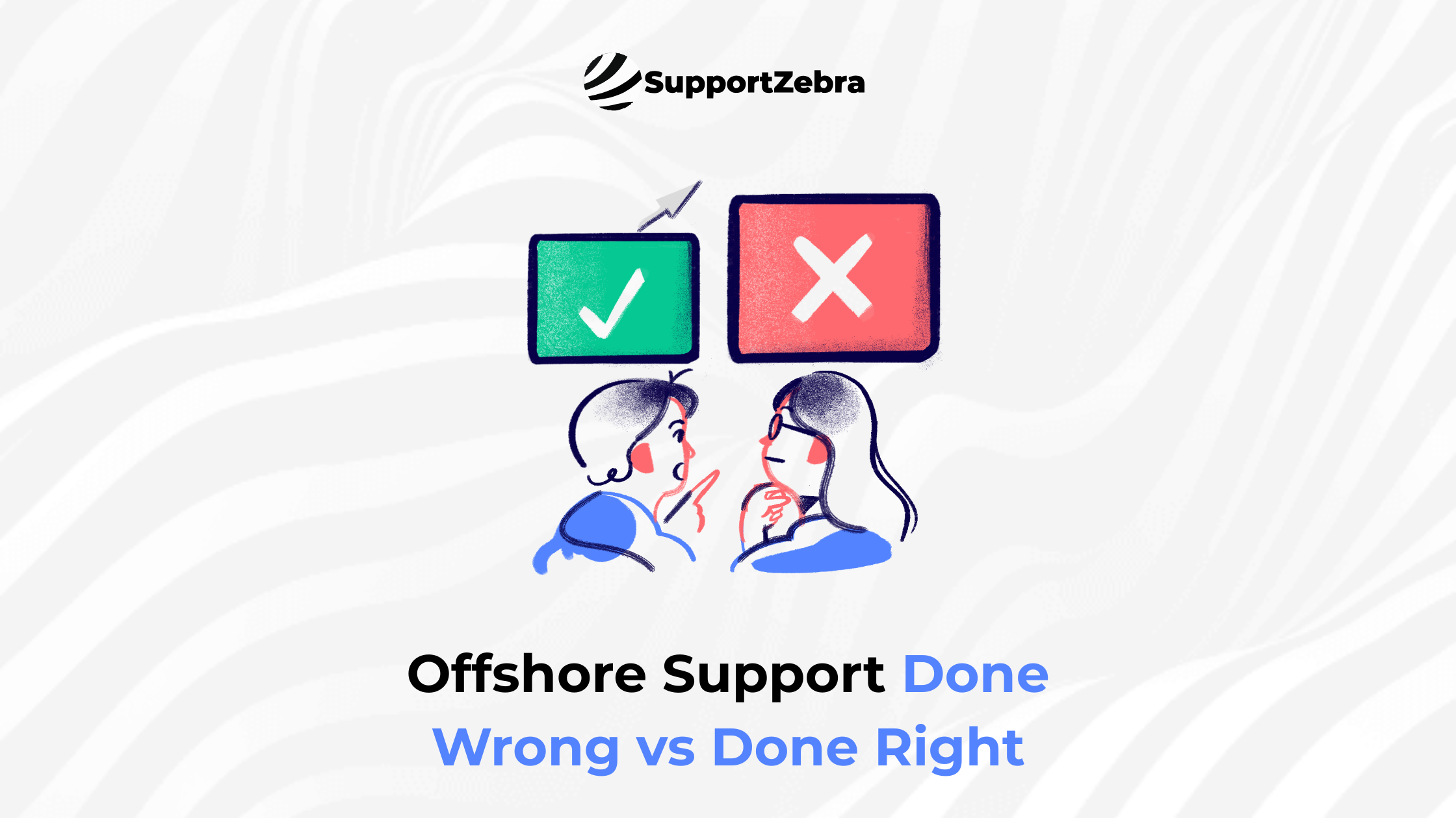 Offshore Support Done Wrong vs Done Right