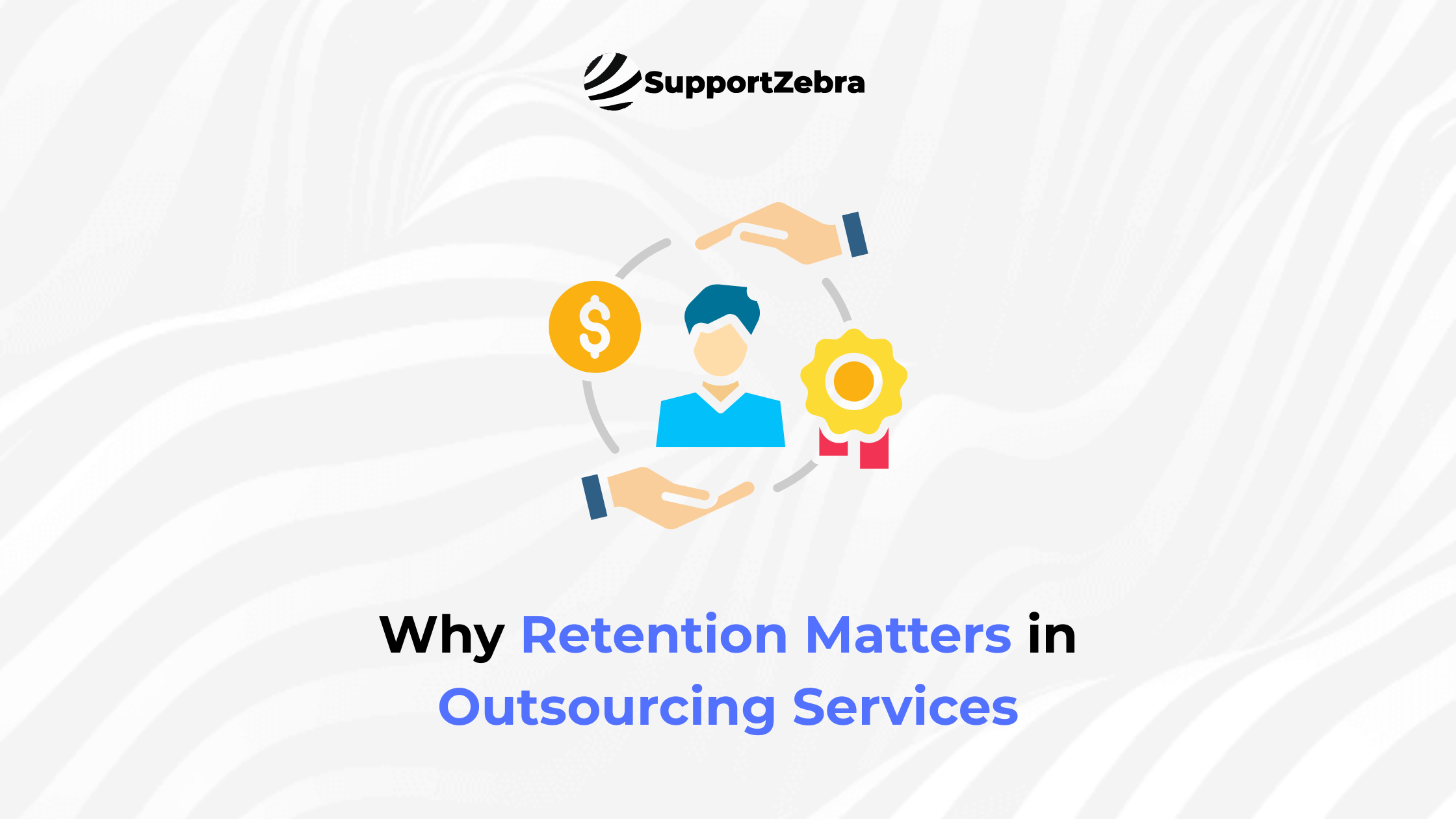 Why Retention Matters in Outsourcing Services