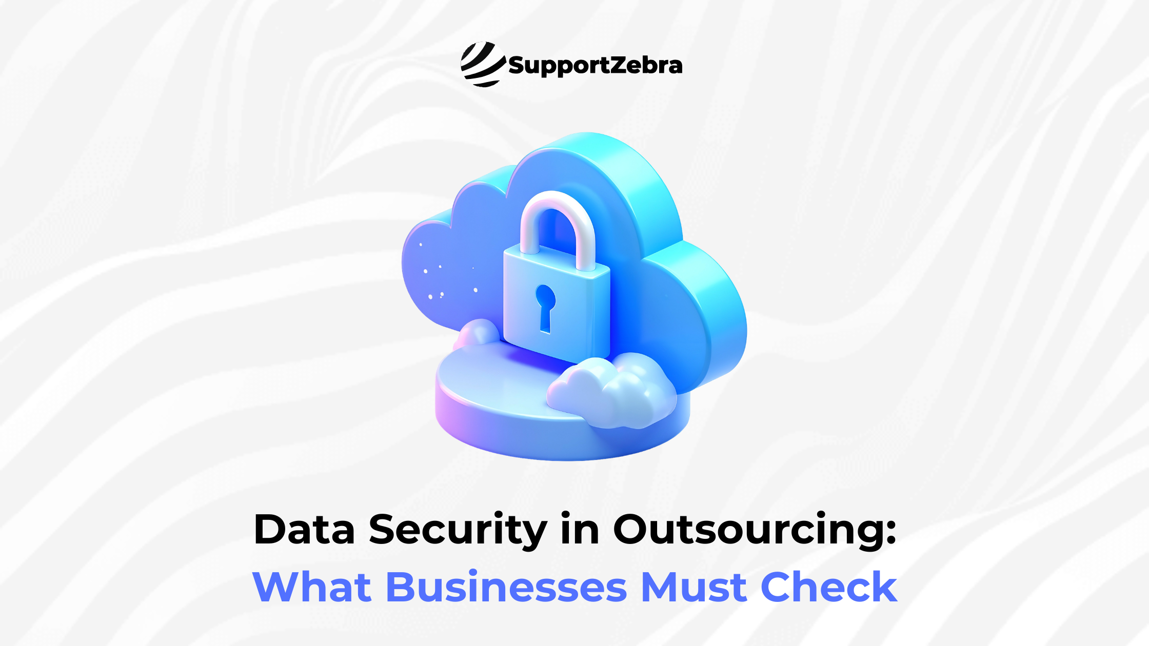 Data Security in Outsourcing: What Businesses Must Check