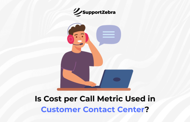 Is Cost per Call Metric Used in Customer Contact Center