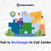 what is shrinkage in call center