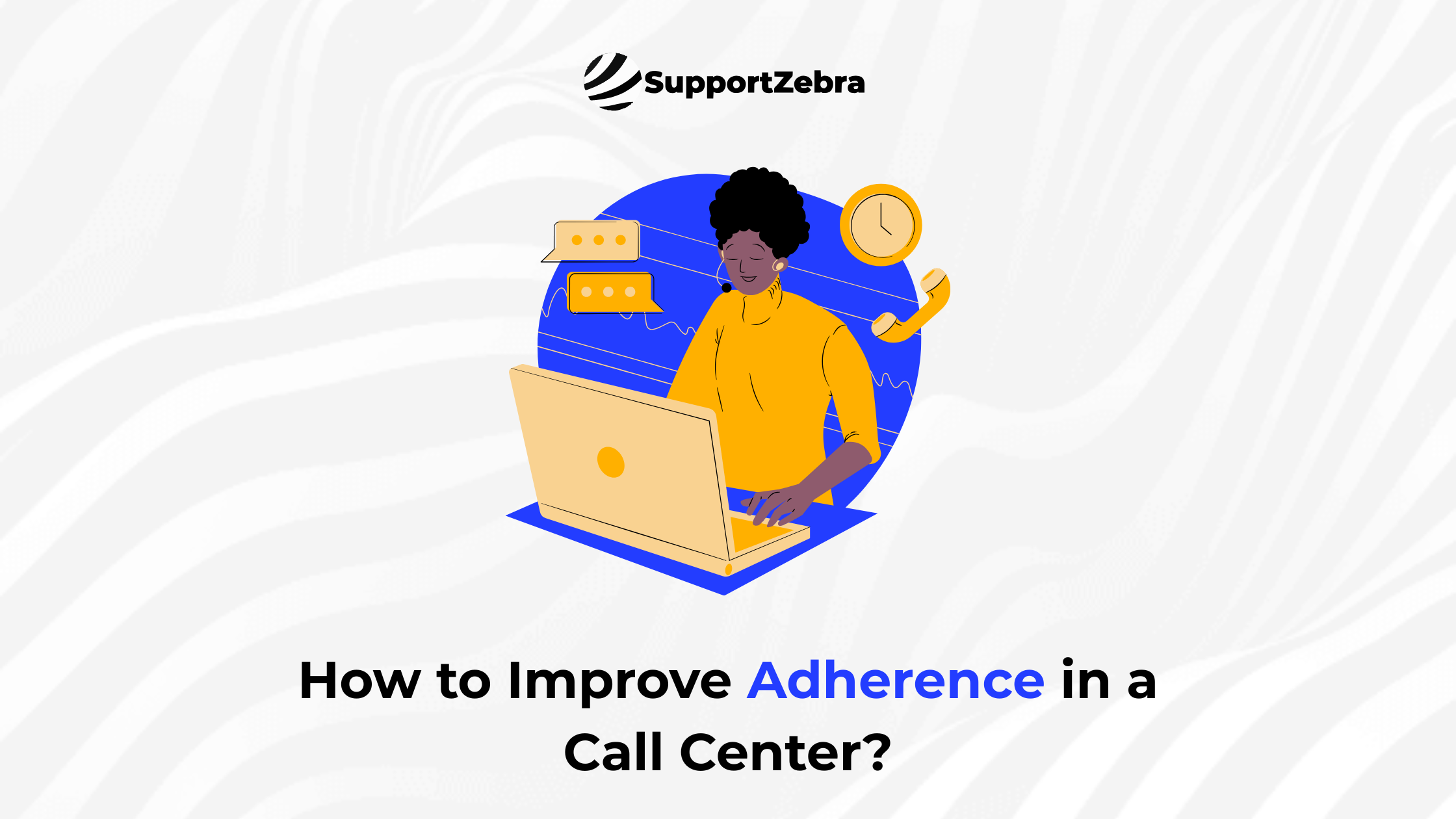 How to Improve Adherence in a Call Center?