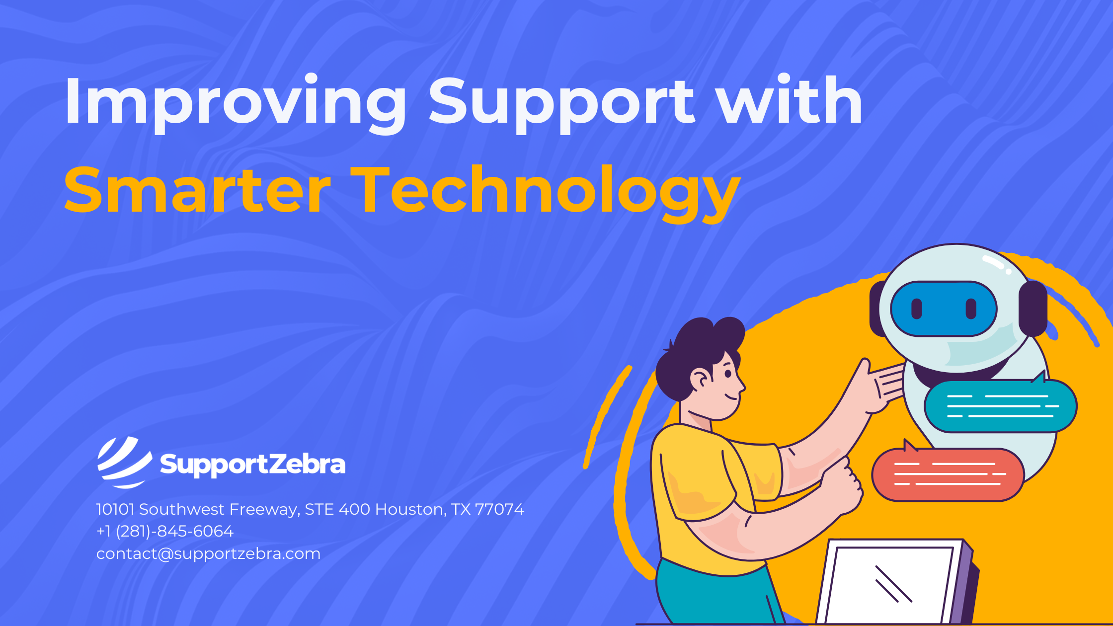Improving Support with Smarter Technology