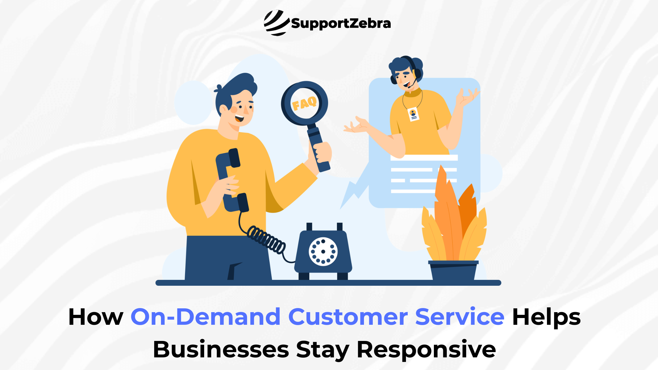 How On-Demand Customer Service Helps Businesses Stay Responsive