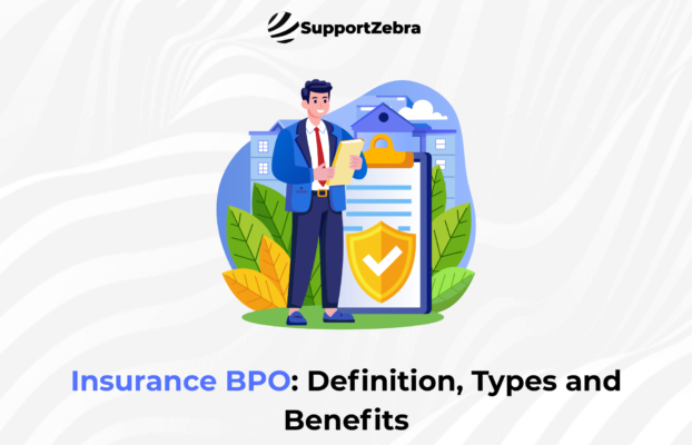 Insurance BPO: Definition, Types and Benefits