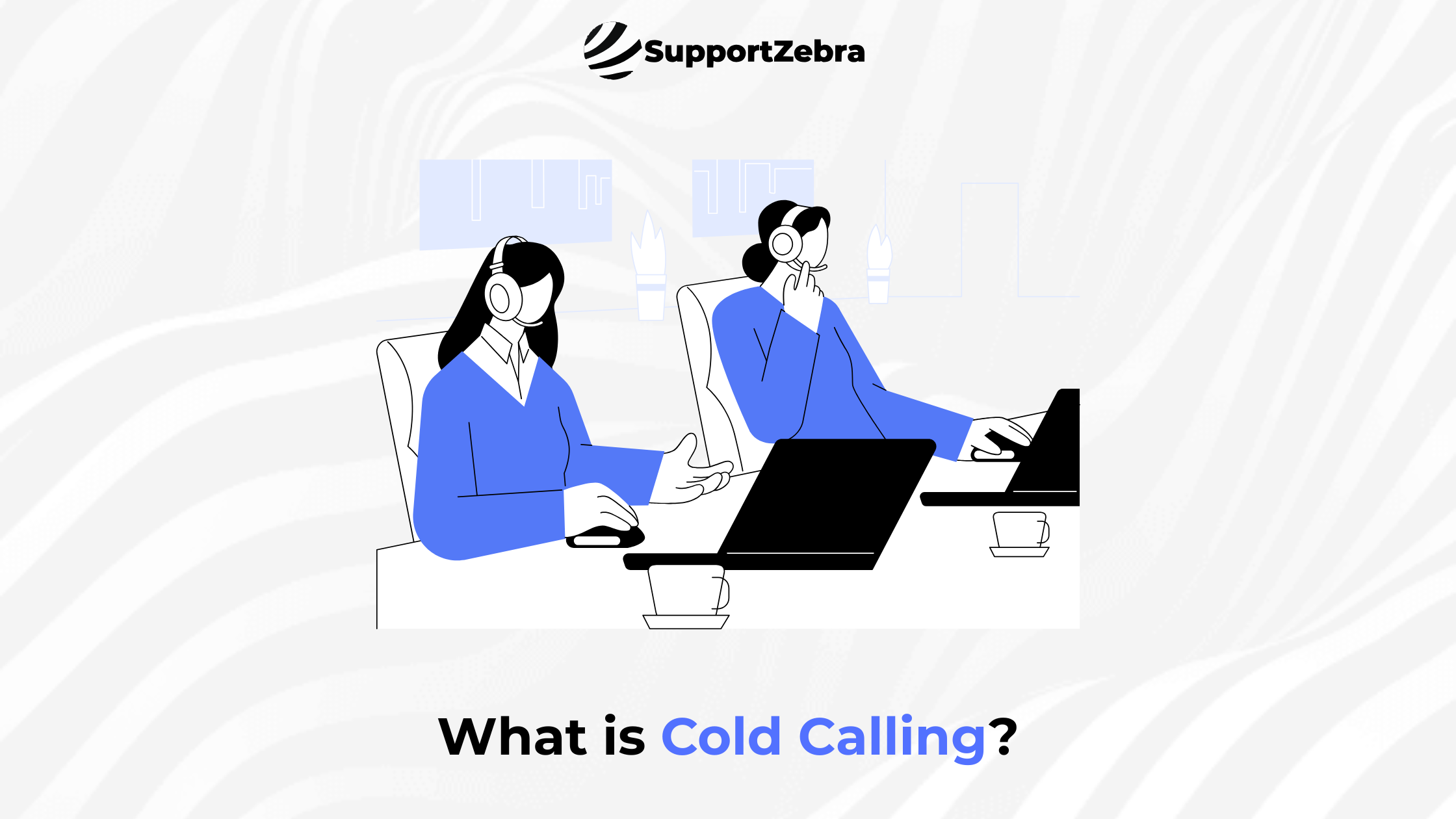 What is Cold Calling?