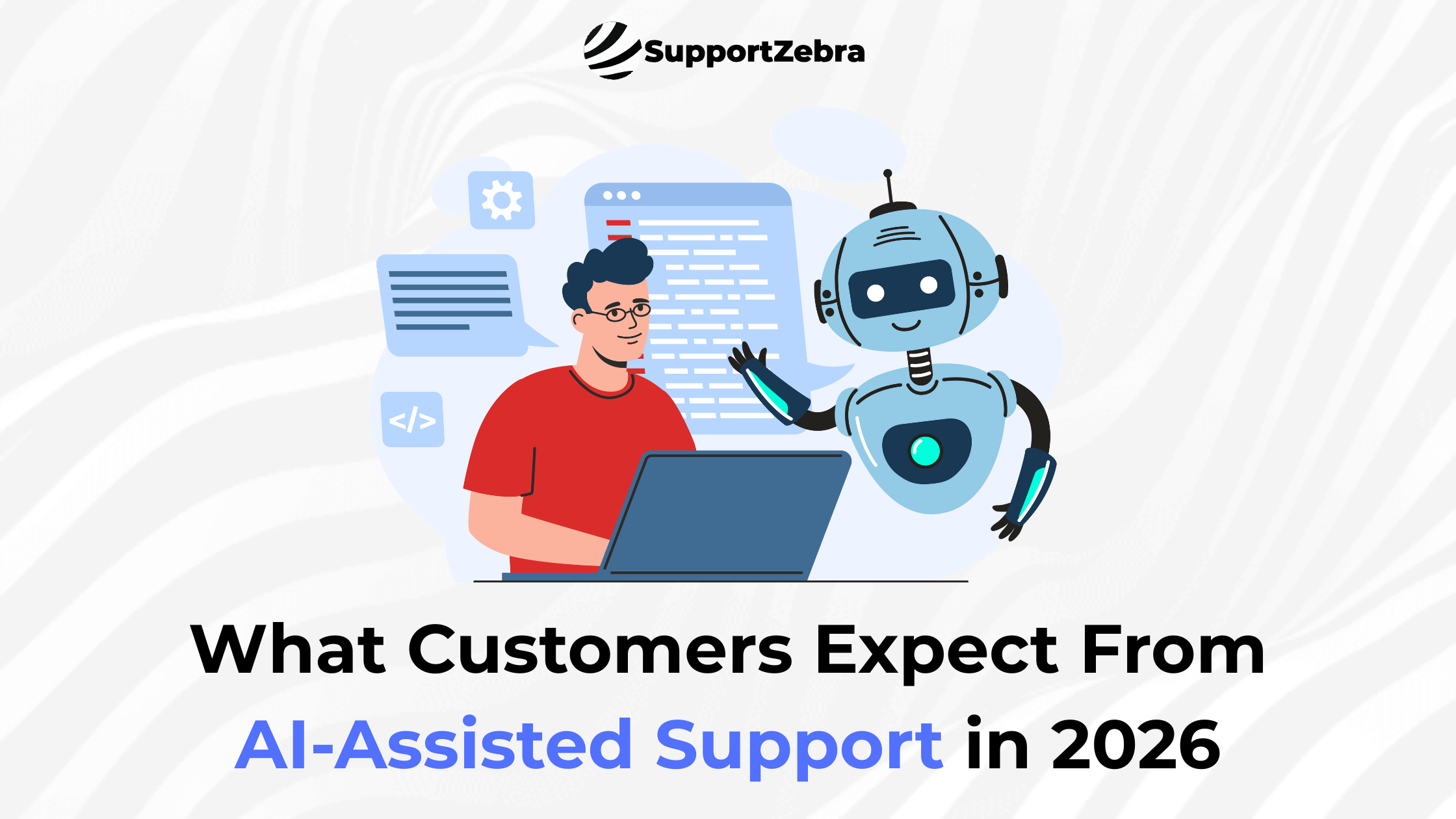 What Customers Expect From AI-Assisted Support in 2026